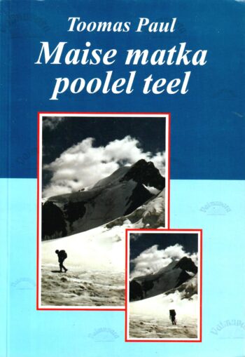 Maise matka poolel teel - Toomas Paul, 2000 Maise matka poolel teel - Toomas Paul, 2000
