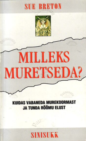 Milleks muretseda? - Sue Breton