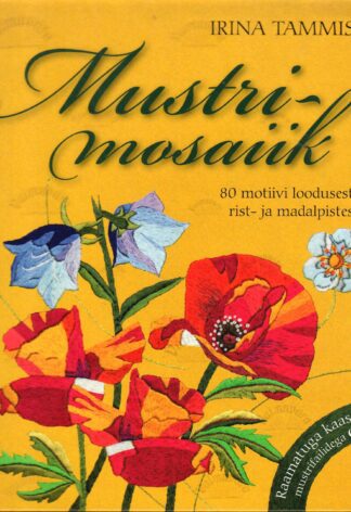 Mustrimosaiik. 80 motiivi loodusest rist- ja madalpistes + CD - Irina Tammis