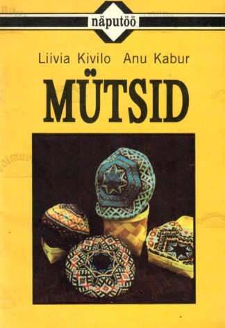 Mütsid - Liivia Kivilo, Anu Kabur