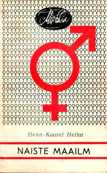 Naiste maailm 1 - Henn-Kaarel Hellat
