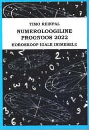 Numeroloogiline prognoos 2022. Horoskoop igale inimesele - Timo Reinpal Numeroloogiline prognoos 2022. Horoskoop igale inimesele - Timo Reinpal