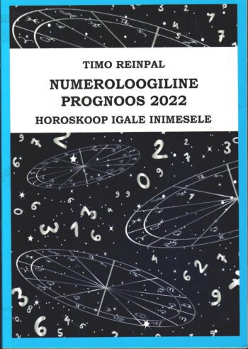 Numeroloogiline prognoos 2022. Horoskoop igale inimesele - Timo Reinpal Numeroloogiline prognoos 2022. Horoskoop igale inimesele - Timo Reinpal