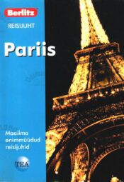 Pariis. Berlitzi reisijuht - Martin Gostelow, Carine Tracanelli Pariis. Berlitzi reisijuht - Martin Gostelow, Carine Tracanelli