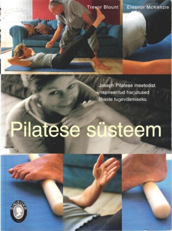 Pilatese süsteem - Trevor Blount, Eleanor McKenzie Pilatese süsteem - Trevor Blount, Eleanor McKenzie