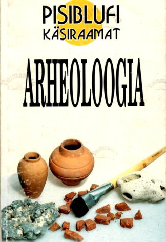 Pisiblufi käsiraamat: Arheoloogia - Paul Pahn