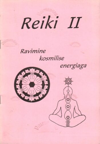 Reiki II. Ravimine kosmilise energiaga Reiki II. Ravimine kosmilise energiaga