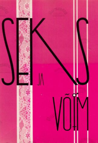 Seks ja võim. Armuelu Eestis läbi aegade - Karmen Kirke