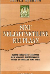 Sinu neljapunktiline eluplaan - Ursula Markham Sinu neljapunktiline eluplaan - Ursula Markham
