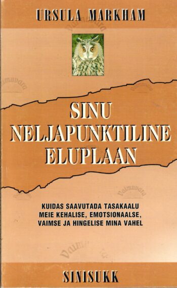 Sinu neljapunktiline eluplaan - Ursula Markham Sinu neljapunktiline eluplaan - Ursula Markham