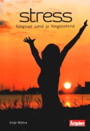 Stress. Räägivad juhid ja hingetohtrid - Sirje Niitra
