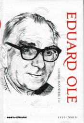 Suurel maanteel I-II. Eesti mälu - Eduard Ole Suurel maanteel I-II. Eesti mälu - Eduard Ole
