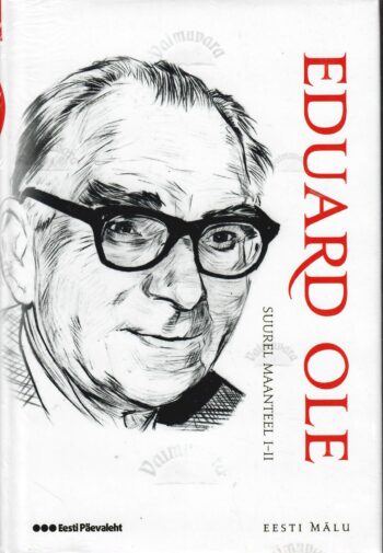 Suurel maanteel I-II. Eesti mälu - Eduard Ole Suurel maanteel I-II. Eesti mälu - Eduard Ole