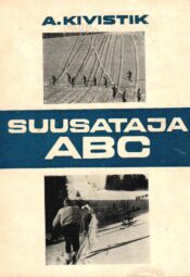 Suusataja ABC - Arne Kivistik Suusataja ABC - Arne Kivistik