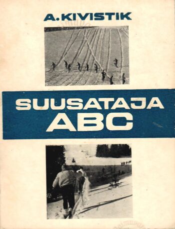 Suusataja ABC - Arne Kivistik Suusataja ABC - Arne Kivistik