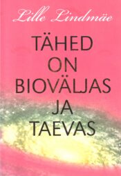 Tähed on bioväljas ja taevas - Lille Lindmäe