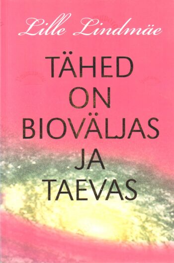 Tähed on bioväljas ja taevas - Lille Lindmäe Tähed on bioväljas ja taevas - Lille Lindmäe