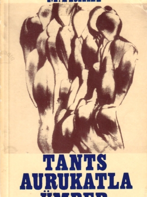 Tants aurukatla ümber – Mats Traat 1971