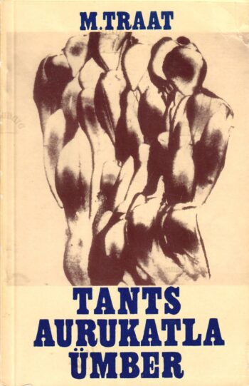 Tants aurukatla ümber - Mats Traat 1971 Tants aurukatla ümber - Mats Traat 1971
