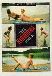 Teel harmoonia poole - Astrid Neeme Teel harmoonia poole - Astrid Neeme