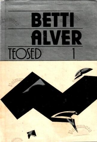 Teosed I. Luuletusi ja poeeme 1931-1988 - Betti Alver, 1989