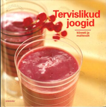 Tervislikud joogid. Kiiresti ja maitsvalt - Cecilia Lundin Tervislikud joogid. Kiiresti ja maitsvalt - Cecilia Lundin