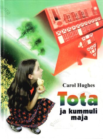 Tota ja kummuli maja - Carol Hughes Tota ja kummuli maja - Carol Hughes