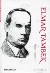 Tõus ja mõõn I-II. Eesti mälu - Elmar Tambek Tõus ja mõõn I-II. Eesti mälu - Elmar Tambek
