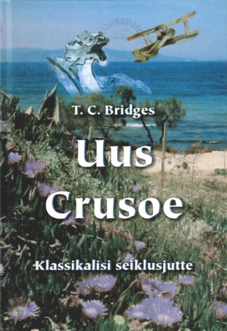 Uus Crusoe - Thomas Charles Bridges
