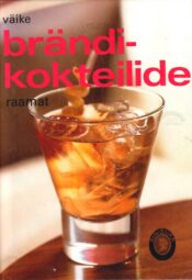 Väike brändikokteilide raamat Väike brändikokteilide raamat