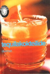 Väike tequilakokteilide raamat Väike tequilakokteilide raamat