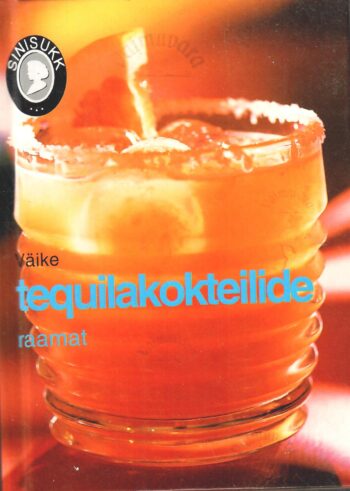 Väike tequilakokteilide raamat Väike tequilakokteilide raamat