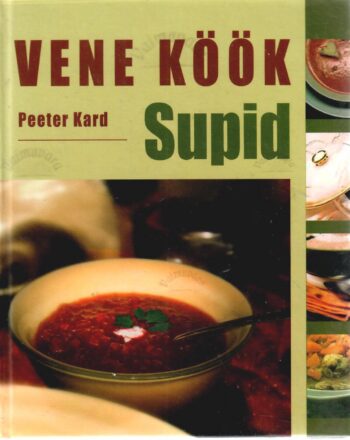 Vene köök. Supid - Peeter Kard