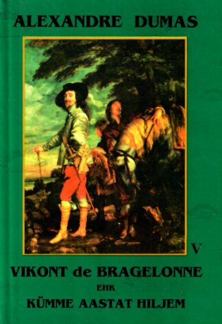 Vikont de Bragelonne ehk Kümme aastat hiljem V - Alexandre Dumas