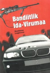 Bandiitlik Ida-Virumaa - Svetlana Loginova Bandiitlik Ida-Virumaa - Svetlana Loginova