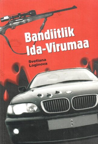 Bandiitlik Ida-Virumaa - Svetlana Loginova
