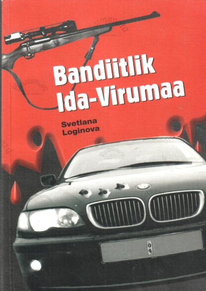 Bandiitlik Ida-Virumaa - Svetlana Loginova