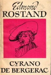 Cyrano de Bergerac - Edmond Rostand, 1964 Cyrano de Bergerac - Edmond Rostand, 1964