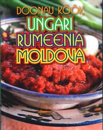 Doonau köök: Ungari, Rumeenia, Moldova
