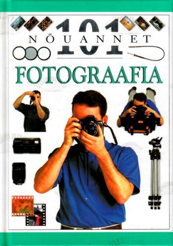 Fotograafia. 101 nõuannet - Michael Langford Fotograafia. 101 nõuannet - Michael Langford