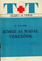 Kõrge ja madal vererõhk - Kaljo Valgma Kõrge ja madal vererõhk - Kaljo Valgma