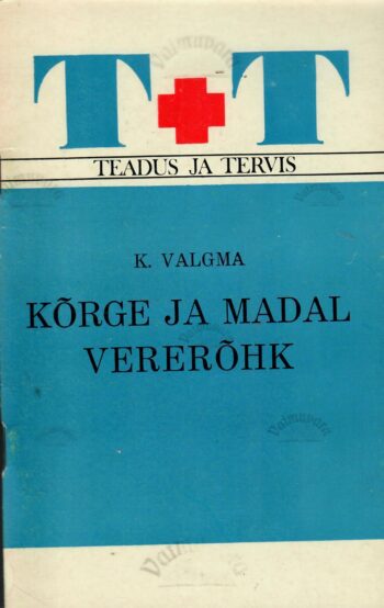 Kõrge ja madal vererõhk - Kaljo Valgma