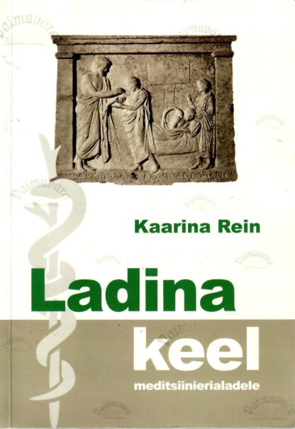 Ladina keel meditsiinierialadele - Kaarina Rein, 2008