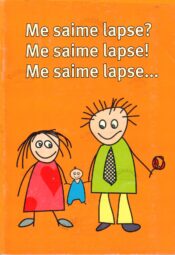 Me saime lapse Me saime lapse Me saime lapse Me saime lapse? Me saime lapse! Me saime lapse...
