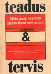 Mida peab teadma alkoholismi ravimisest - Lidia Ležepekova