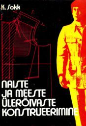 Naiste ja meeste ülerõivaste konstrueerimine - Karl Sokk, 1975