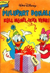 Piilupart Donald. Küll mõnel ikka veab! - Walt Disney Piilupart Donald. Küll mõnel ikka veab! - Walt Disney
