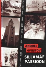 Sillamäe passioon - Andrei Hvostov Sillamäe passioon - Andrei Hvostov