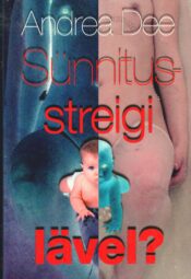 Sünnitusstreigi lävel - Andrea Dee. Sünnitusstreigi lävel? - Andrea Dee