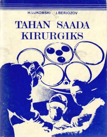 Tahan saada kirurgiks - Julius Berjozov ja Henrich Lukomski Tahan saada kirurgiks - Julius Berjozov ja Henrich Lukomski